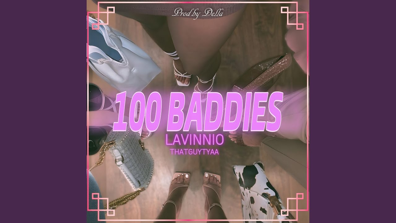 100 BADDIES