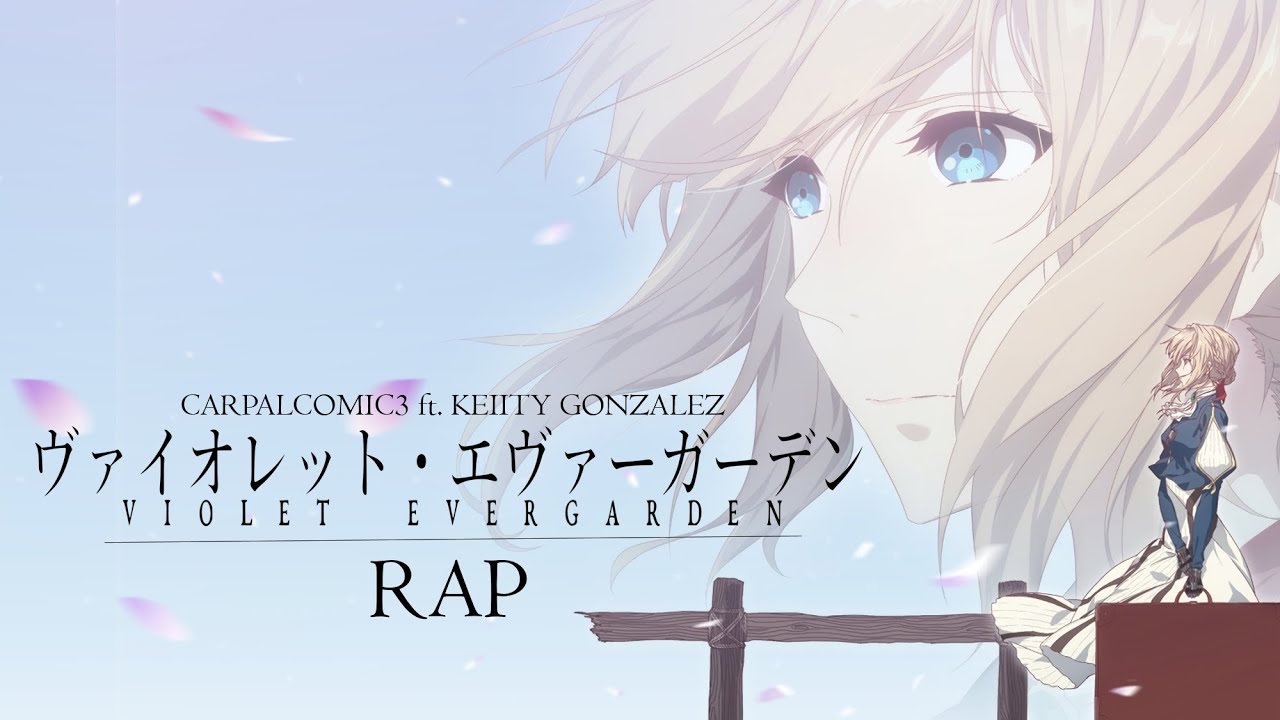 Violet Evergarden Rap | Carpal ft. Keiity Gonzalez | Prod. Insane Beats