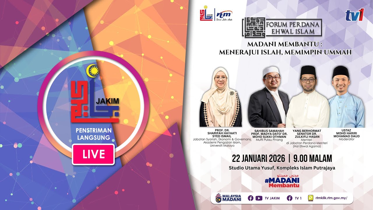 FORUM PERDANA EHWAL ISLAM - 'MADANI MEMBANTU, MENERAJUI ISLAH, MEMIMPIN UMMAH' - 22 JANUARI 2026.