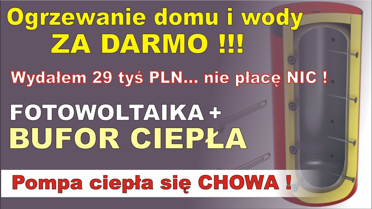 █▬█ █ ▀█▀ OGRZEWANIE DOMU ZA DARMO, czyli BUFOR + FOTOWOLTAIKA. Za cenę pompy ogrzewam dom za darmo!