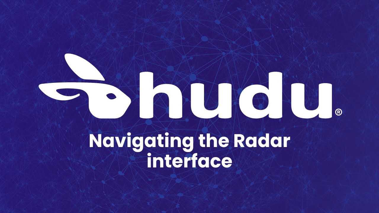 Navigating the Hudu Radar Interface