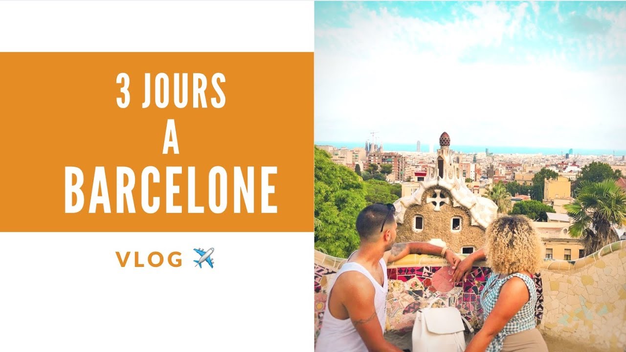 VISITER BARCELONE EN 3 JOURS !!! / VLOG