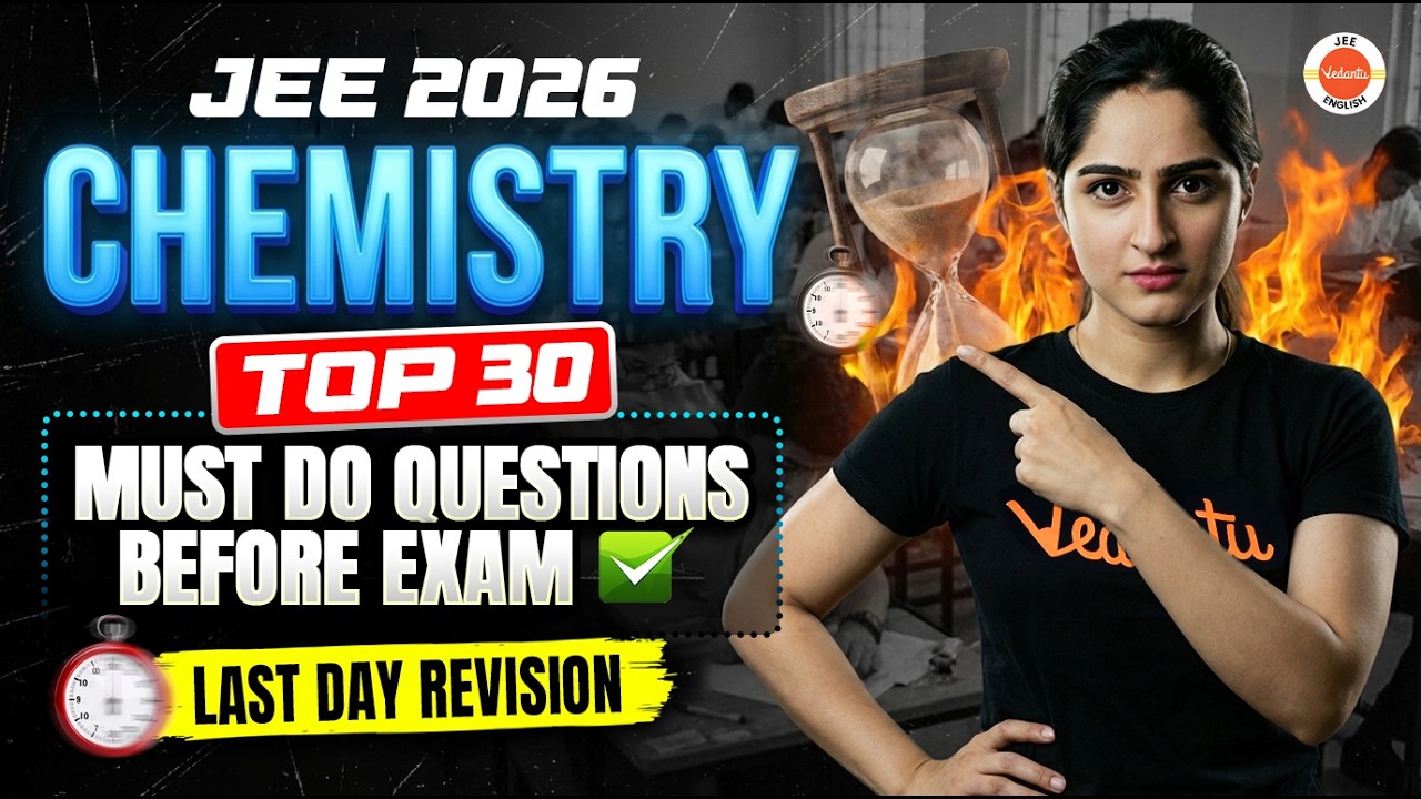 Last Day Chemistry Revision 🚀 Top 30 Questions | JEE 2026 | Diksha Ma&rsquo;am