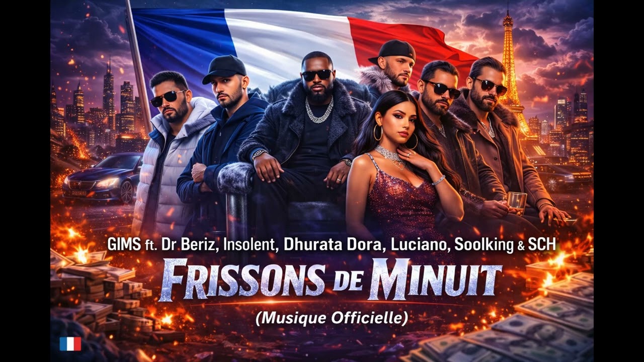 GIMS ft. Dr. Beriz, Insolent, Dhurata Dora, Luciano, Soolking & SCH – Frissons de Minuit