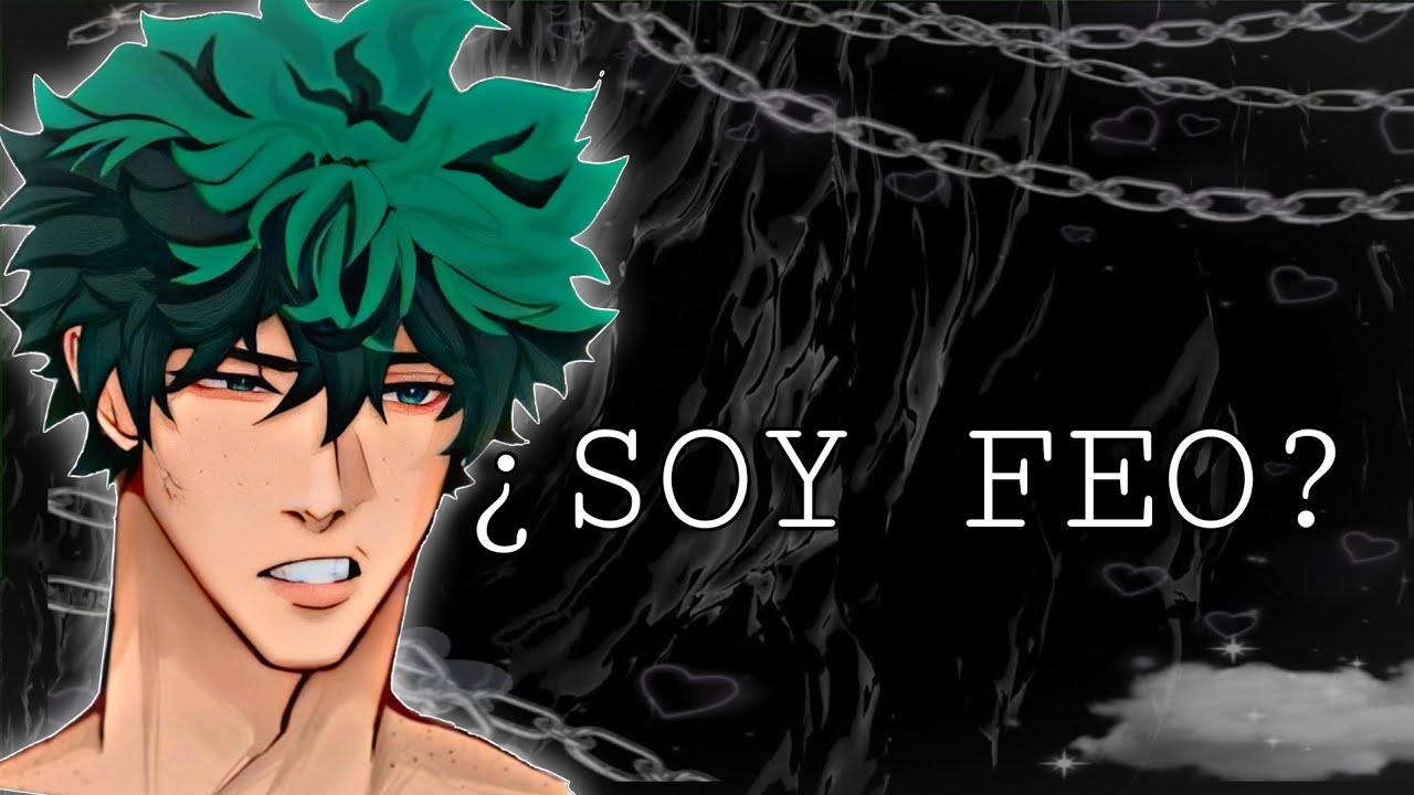 ¿ Soy Feo? / One Shot
