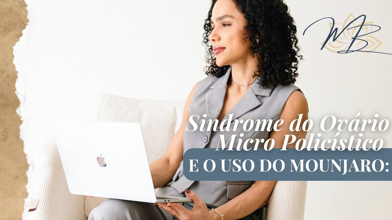 MOUNJARO NO TRATAMENTO DA SÍNDROME DO OVÁRIO MICROPOLICÍSTICO: