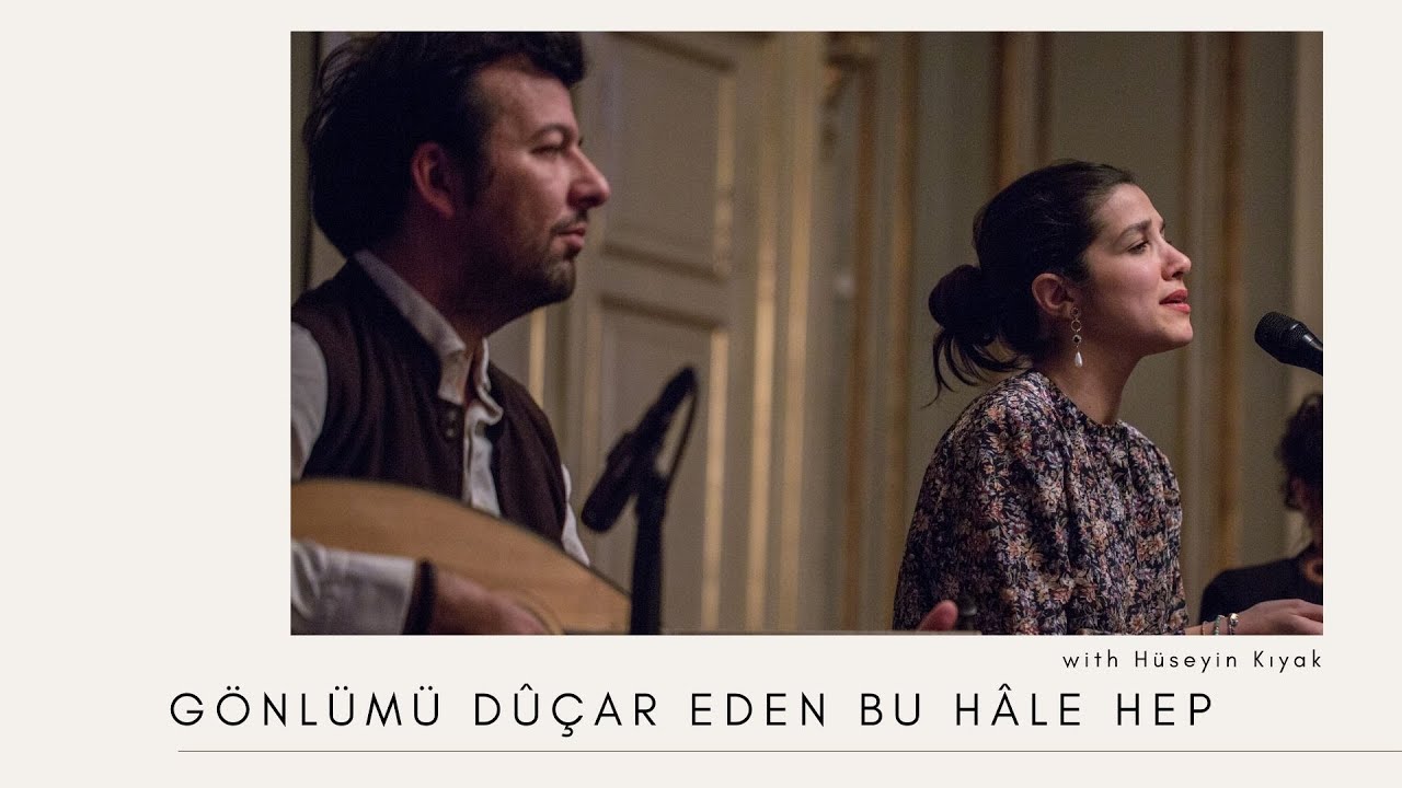 Gönlümü dûçar eden bu hâle hep / Selin Yücesoy - Hüseyin Kıyak