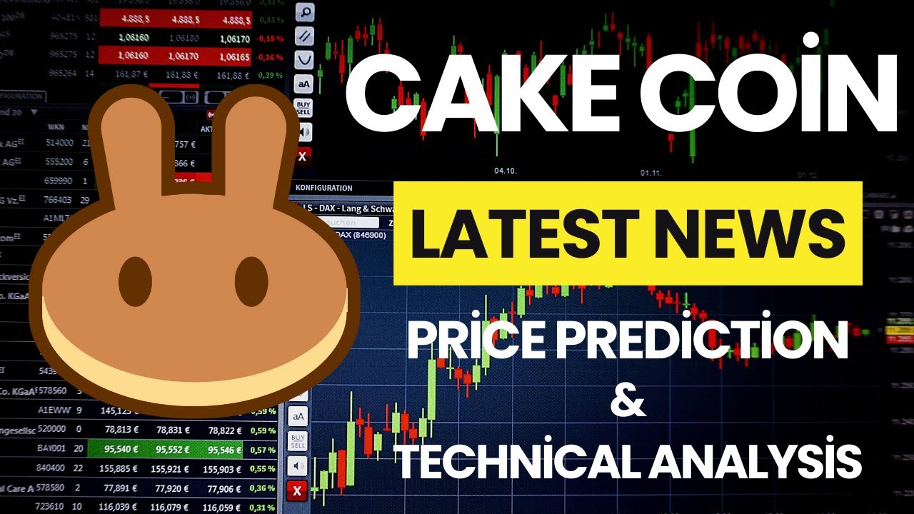 PancakeSwap CAKE Coin Latest! - CAKE Coin News Today, Price Prediction And Technical Analysis!