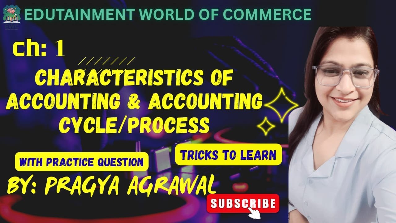 CH1: CHARACTERISTICS OF ACCOUNTING & ACCOUNTING CYCLE/ PROCESS | TGT/PGT | BY- PRAGYA AGRAWAL