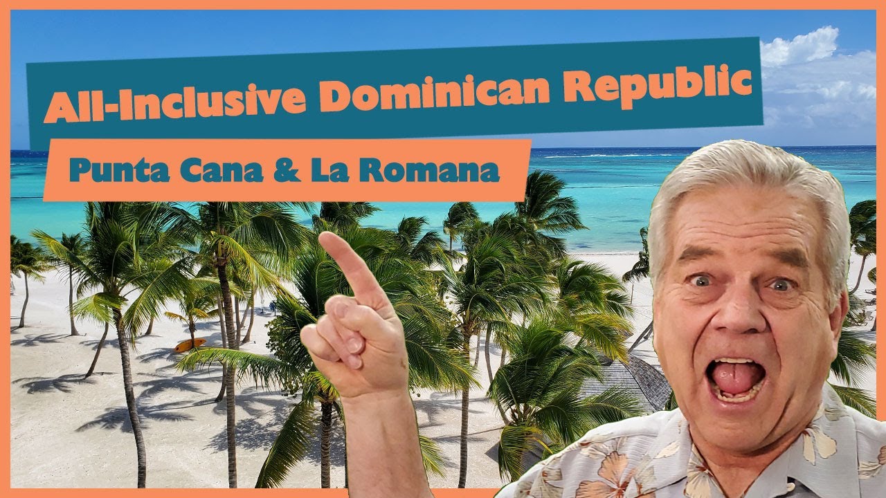 All Inclusive Dominican Republic - Punta Cana and La Romana Vacation Tips During Covid!