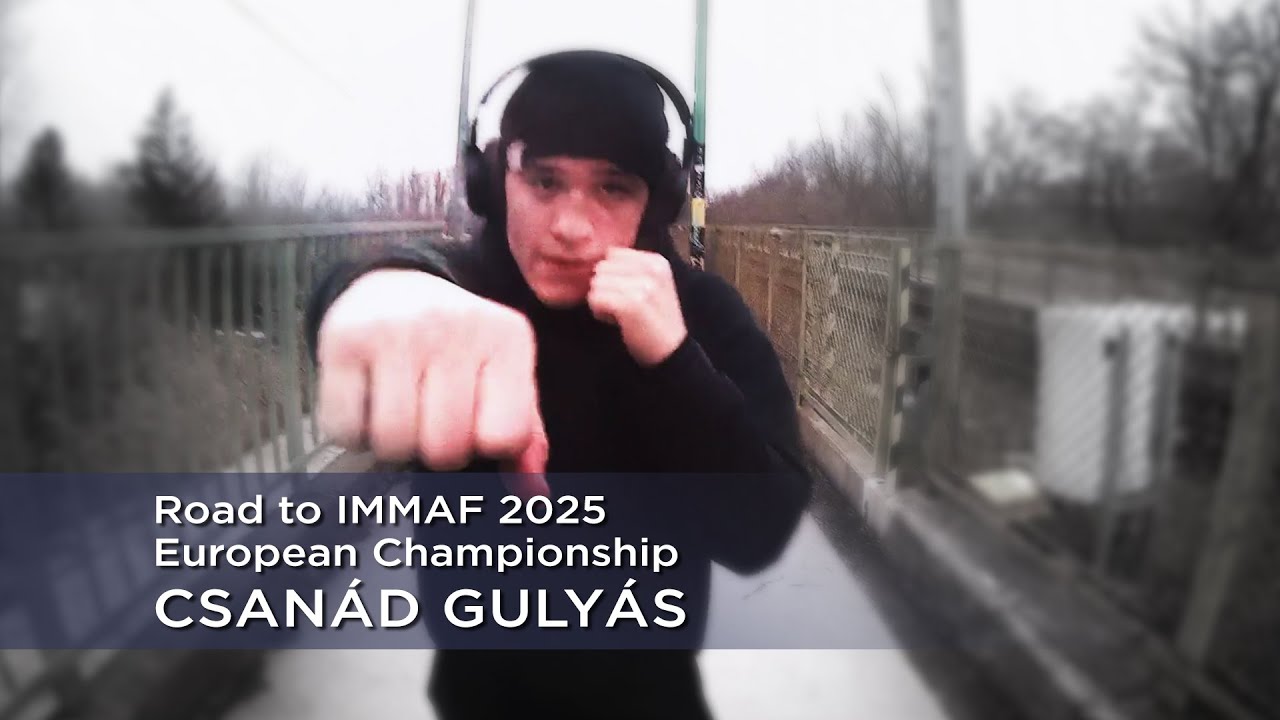 Road to IMMAF 2025 - Csanád Gulyás