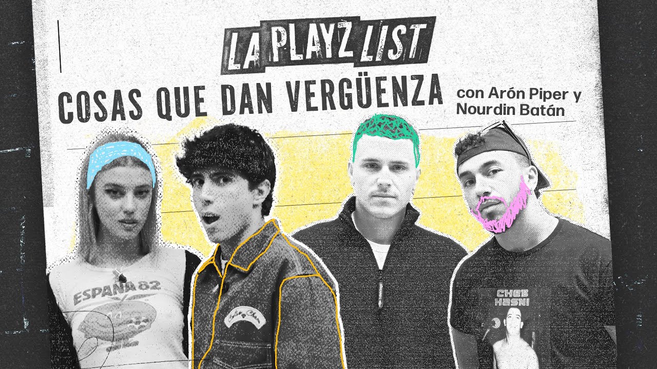 Cosas que dan vergüenza con Arón Piper y Nourdin Batán | La Playz List de La Pija y la Quinqui