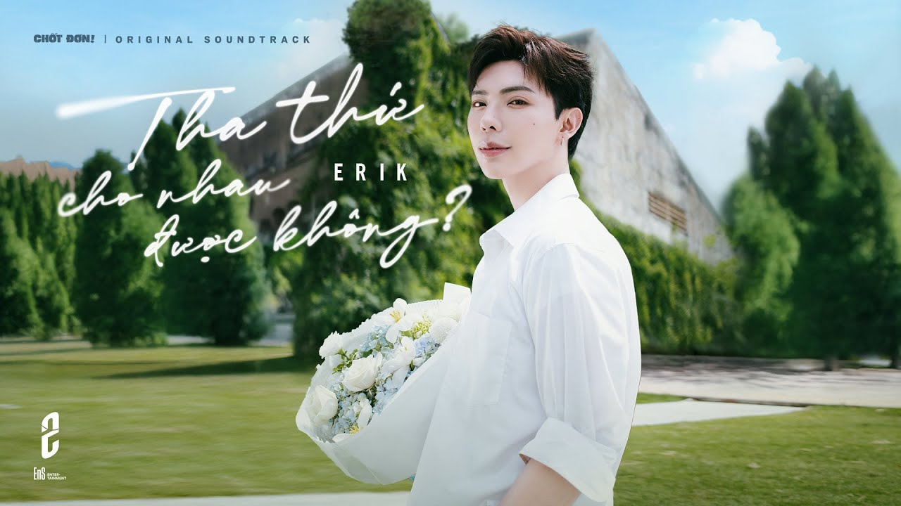 ERIK - 'Tha Thứ Cho Nhau Được Không?' | Official OST MV | from 'Chốt Đơn' movie