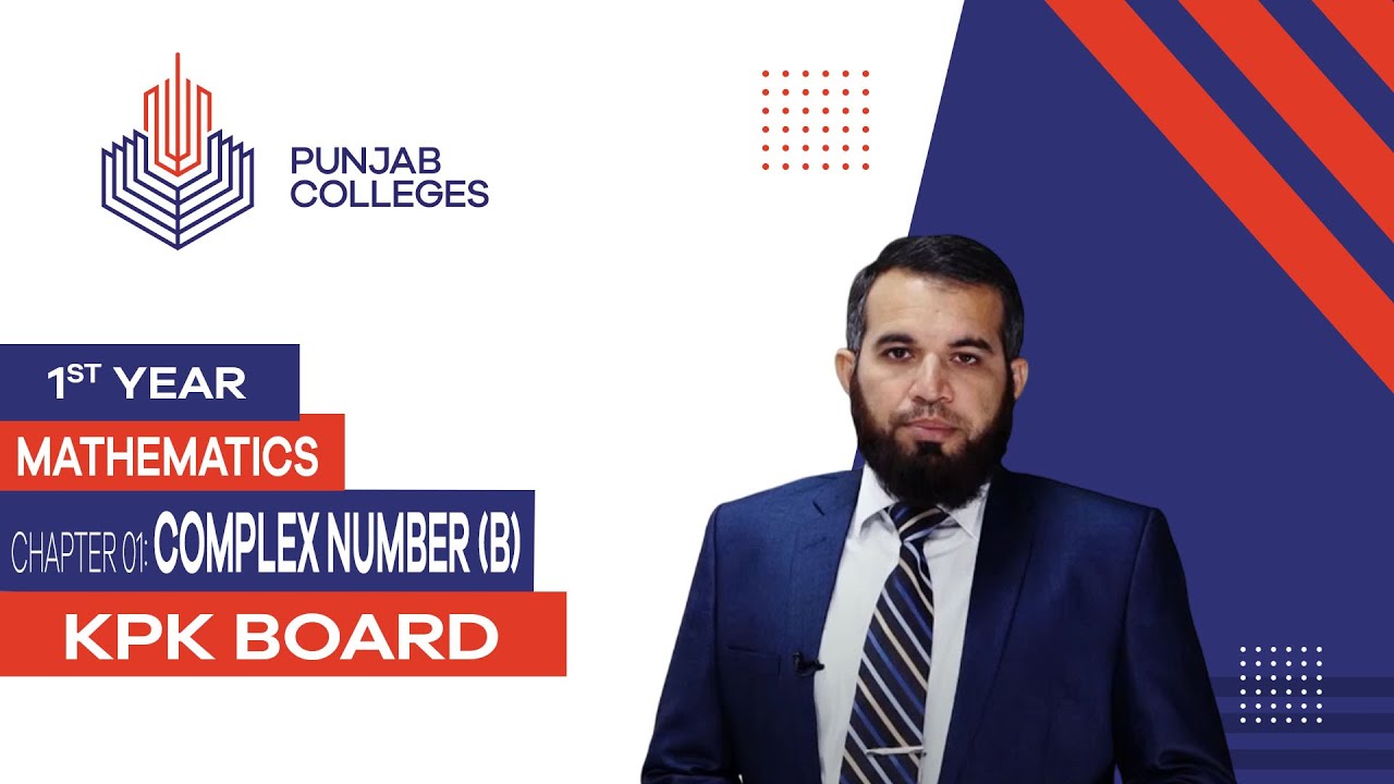 PGC lectures-Inter Part 1-KPK Board-Mathematics-Chapter 1 - Complex Number (B)