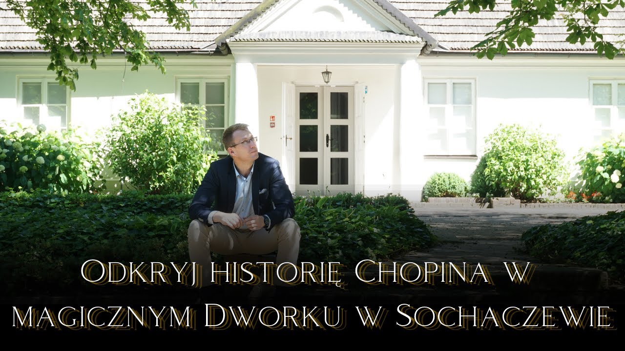 Dw&oacute;r Chodak&oacute;w Na Sprzedaż - Korzenie Fryderyka Chopina