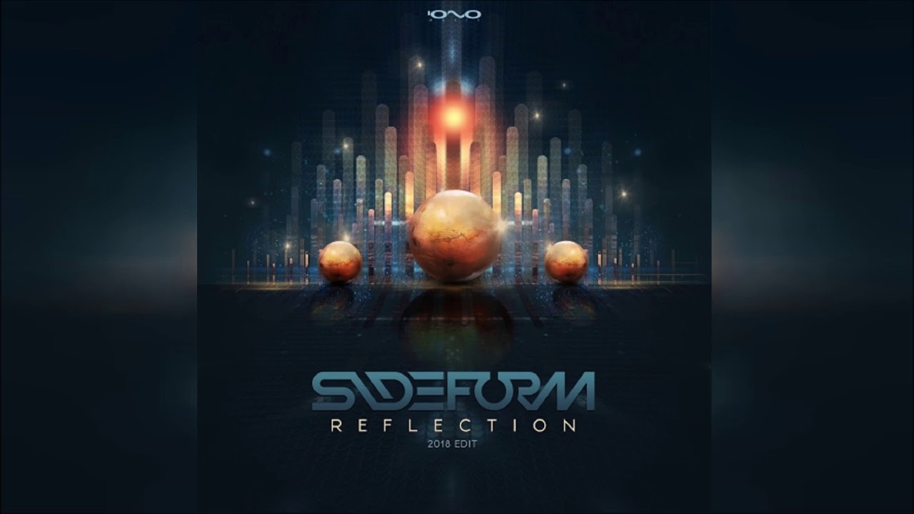 Sideform - Reflection (2018 Edit)
