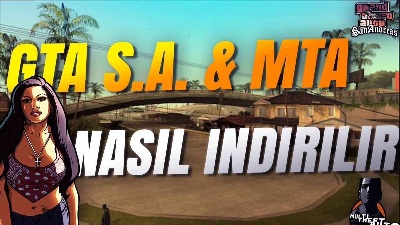 Gta San Andreas & Multi Theft Auto Nasıl İndirilir? [GTA-MTA]