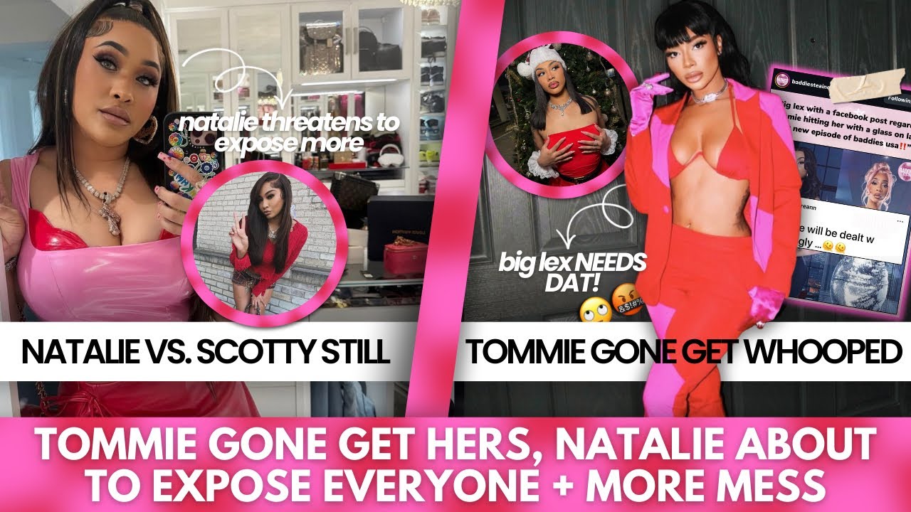 BIG LEX WANTS TOMMIE’S NECK @ REUNION, NATALIE VS. SCOTTY & 🍋🌶️ + NATALIE THR3ATS 2 EXPOSE EVERYBODY