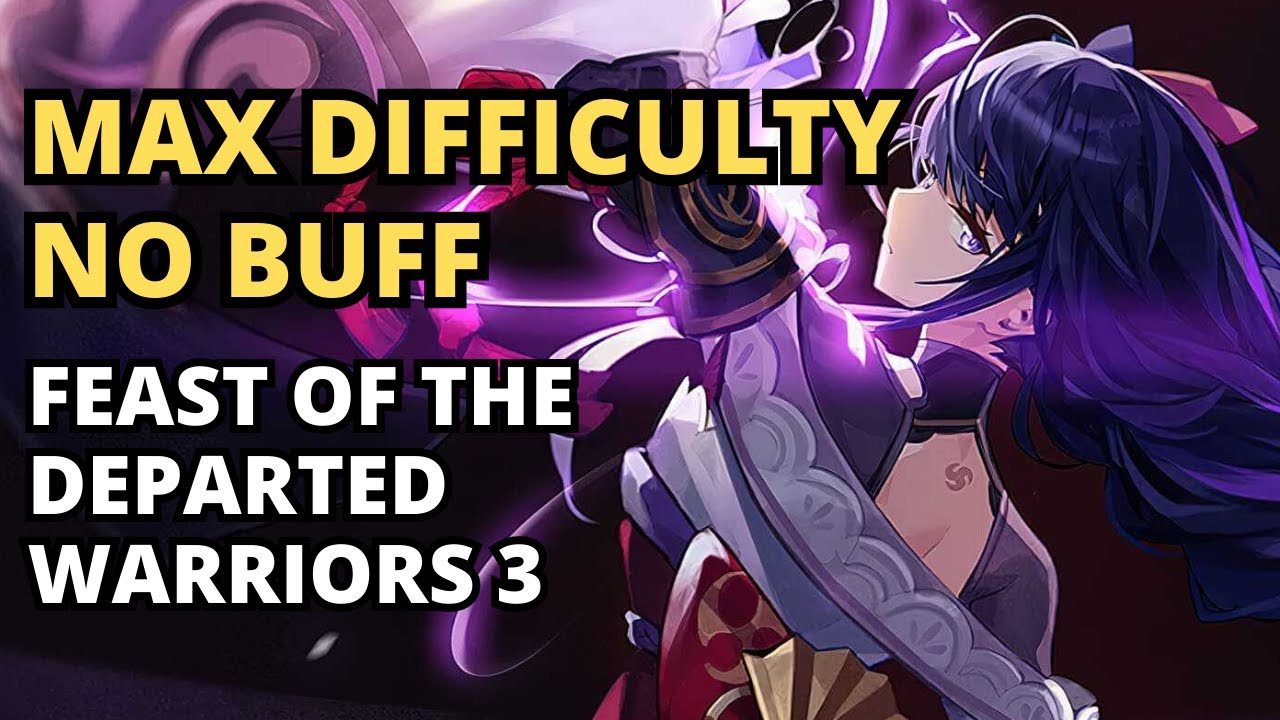 [Genshin Impact] MAX DIFFICULTY / NO BUFF / NO SHIELD - Feast of the Departed Warriors 3