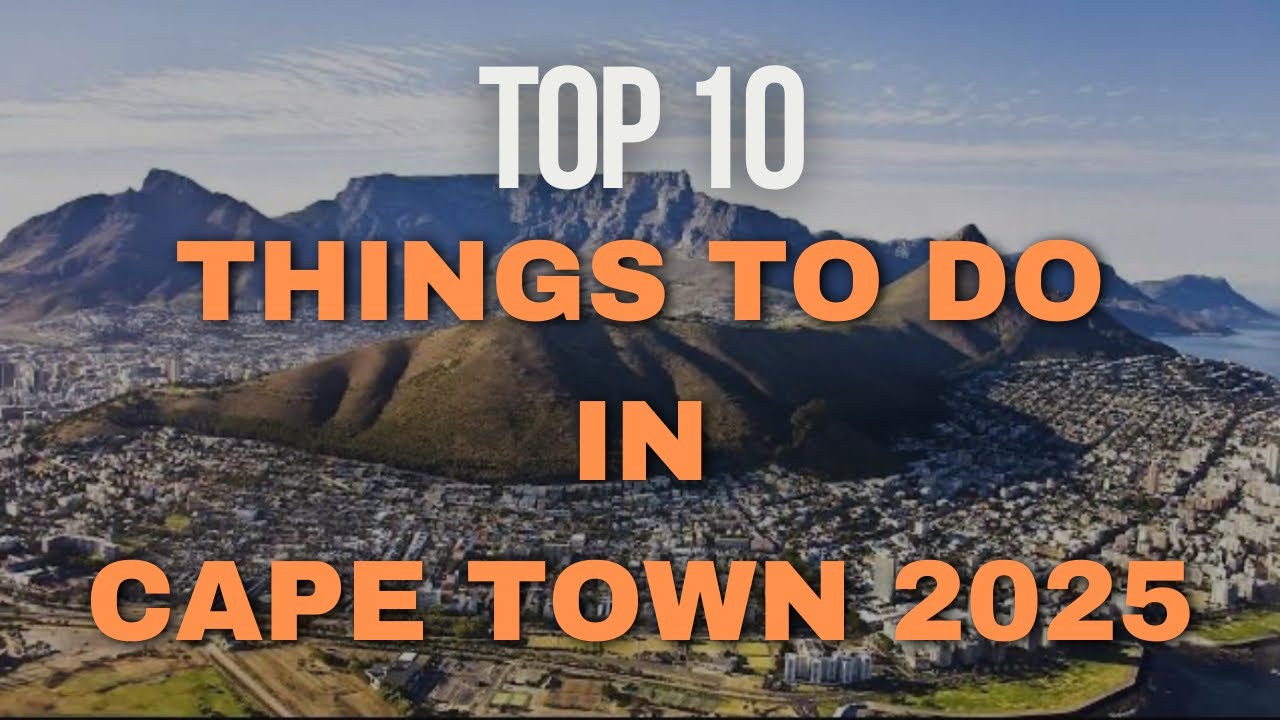 Cape Town Top 10 Things To Do 2025 | Ultimate Travel Guide