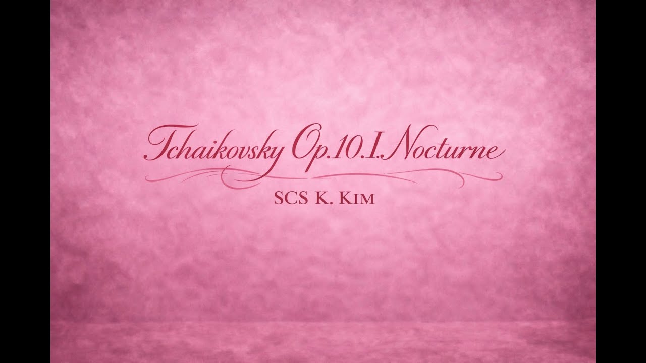 Tchaikovsky Op.10: I. Nocturne (SCS K. Kim)(2026) 차이코프스키 녹턴