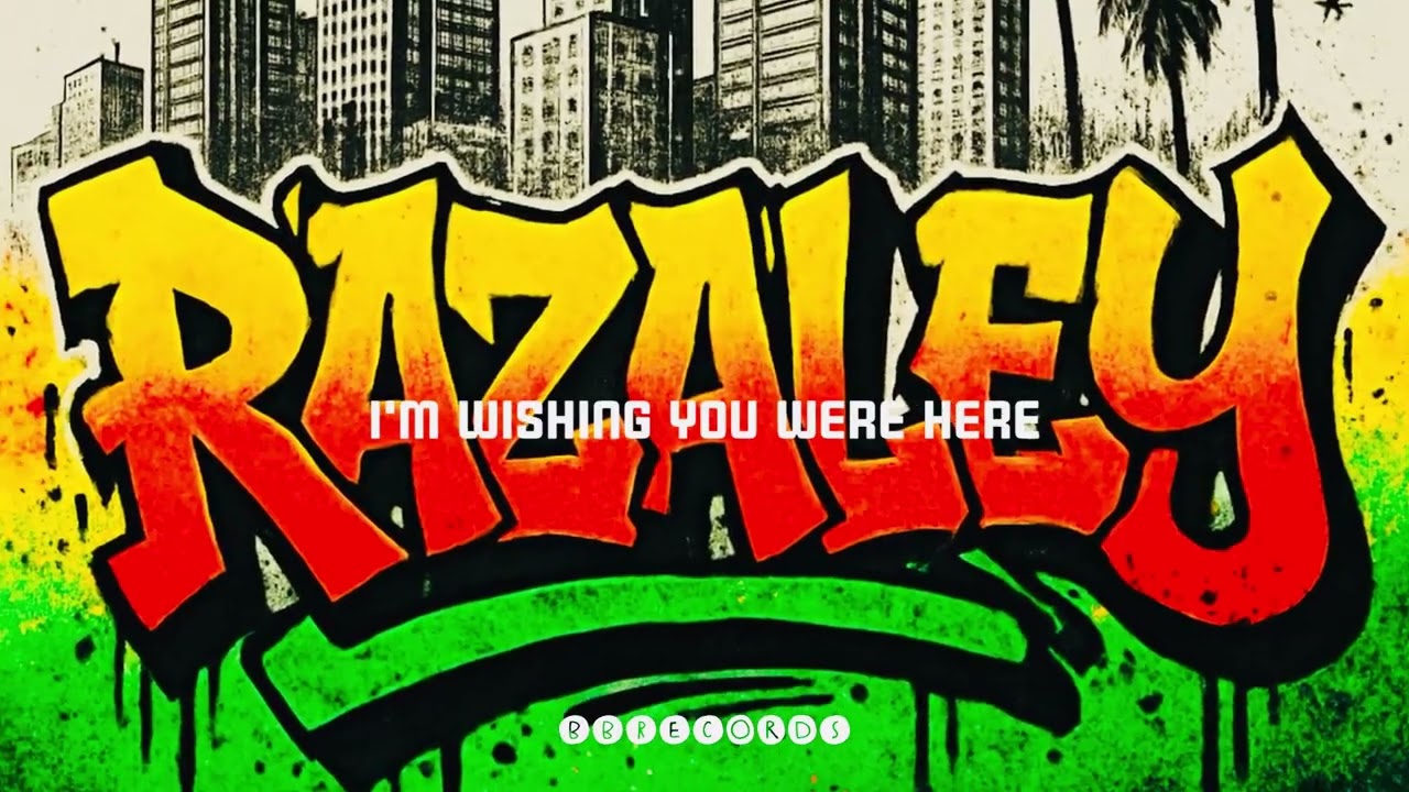 Razaley - I’m wishing you were here-