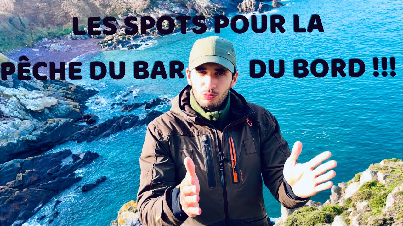 Les SPOTS pour la PÊCHE du BAR du BORD !!!