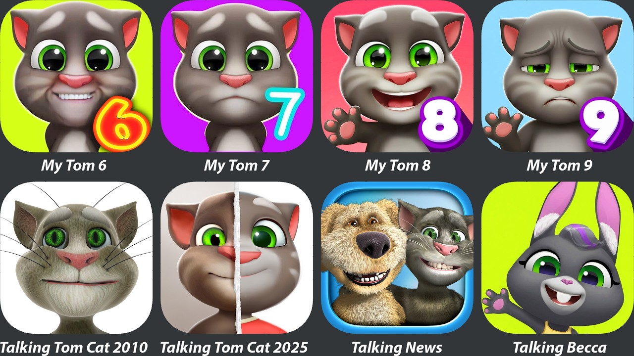 My Tom 6,My Tom 7,My Tom 8,My Tom 9.Talking Tom Cat 2010,Talking Tom Cat 2025,Talking Becca