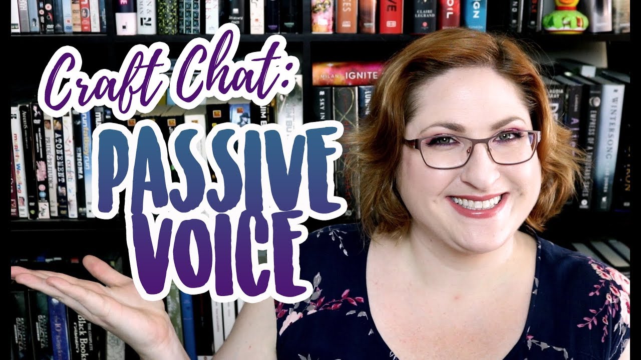 Craft Chat: Passive Voice (Why It's Not Great & How To Fix It)