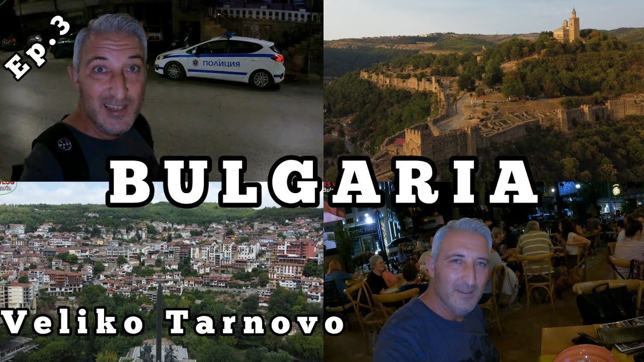 BULGARIA Ep.3 Veliko Tarnovo & The Castle 