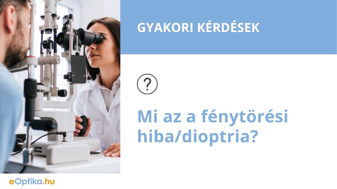 Mi az a f&eacute;nyt&ouml;r&eacute;si hiba/dioptria?