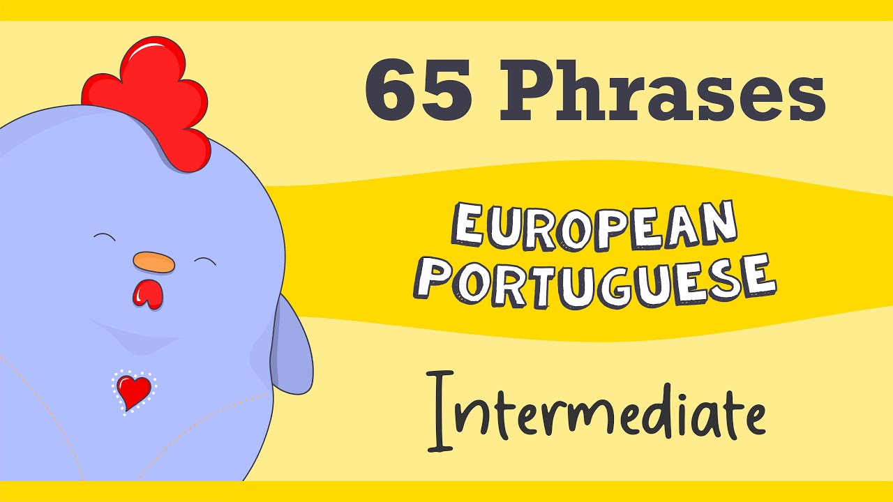 65 Must‑Know Portuguese Phrases || Informal & Intermediate European Portuguese [ENG/PT]