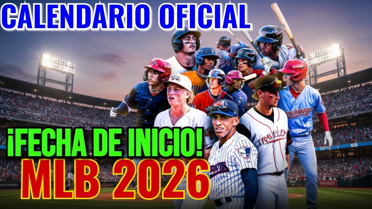 MLB 2026: Fecha de Inicio y Calendario OFICIAL de la Temporada Regular.