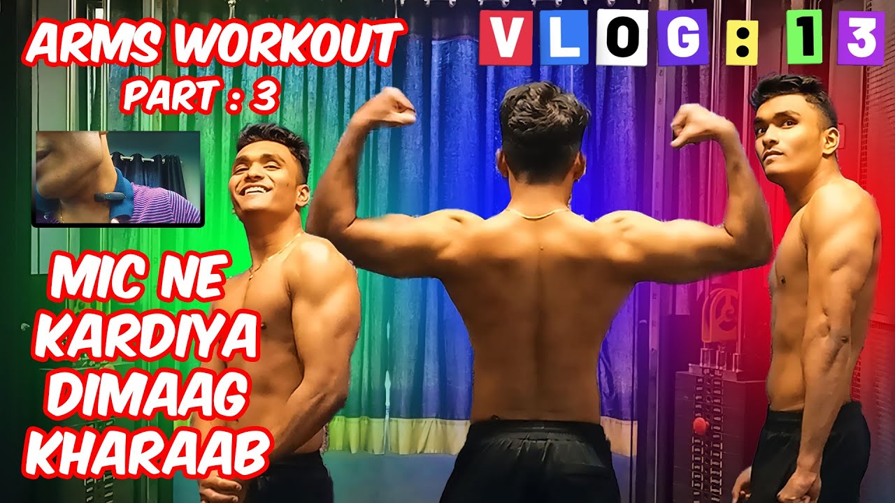 MIC kept irritating me + Arms Workout | Vlog 13 | Part 3 of 