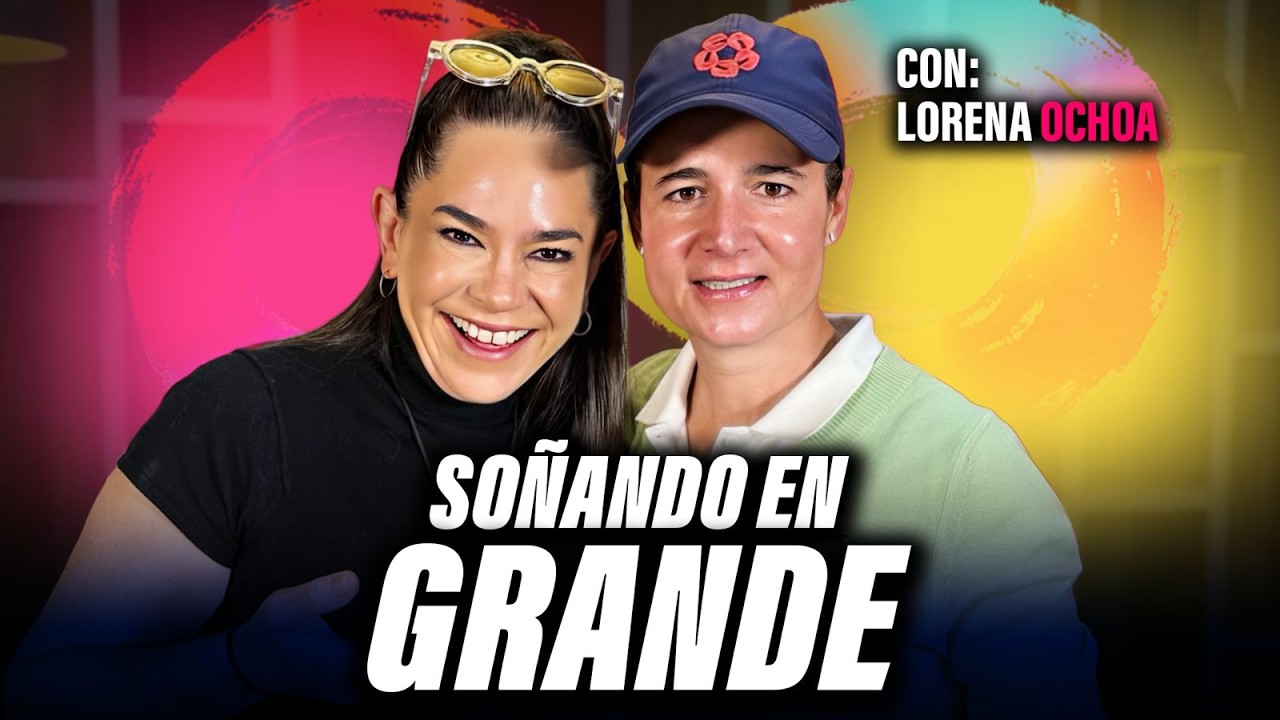 Lorena Ochoa: Hay que ser valiente para lograr el éxito | Ya Viene con Yuriria Sierra