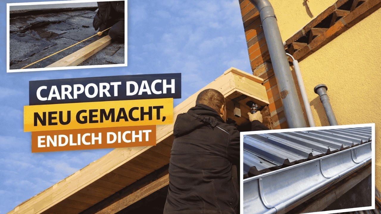 Undichtes Carport Dach saniert (so geht&rsquo;s richtig)