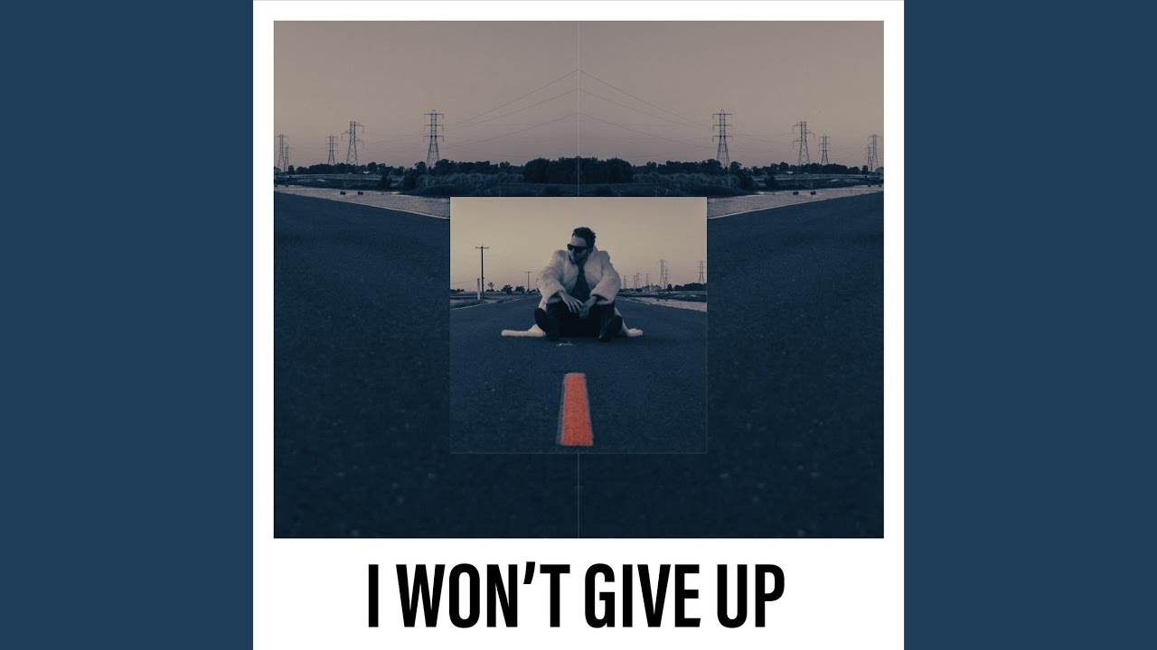 I Won't Give Up