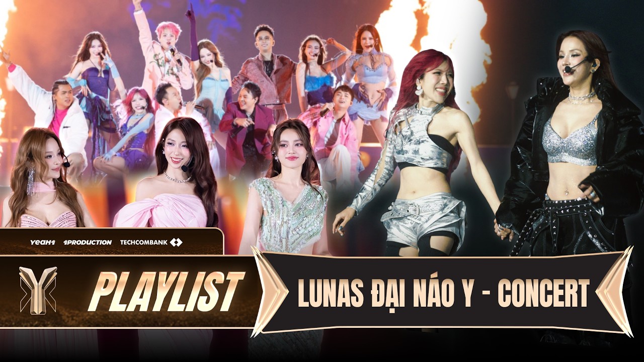 PLAYLIST QUẨY TUNG N&Oacute;C C&Ugrave;NG LUNAS ĐẠI N&Aacute;O Y-CONCERT | LIVE AT Y-CONCERT #concert