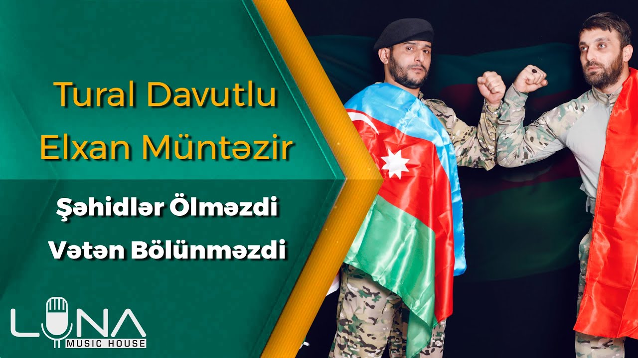 Tural Davutlu & Elxan Muntezir - Sehidler Olmezdi Veten Bolunmezdi 2020 | Azeri Music [OFFICIAL]