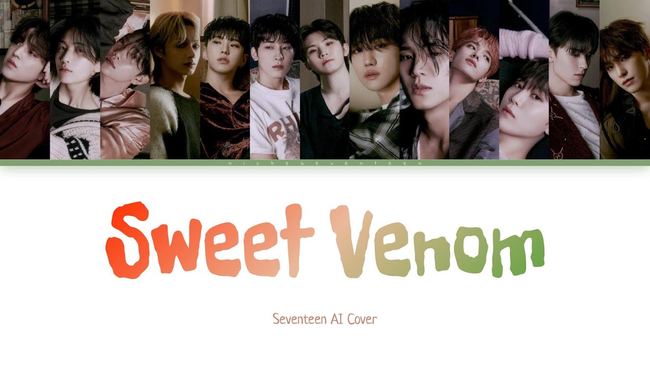 [AI COVER] How would Seventeen sing SWEET VENOM by ENHYPEN