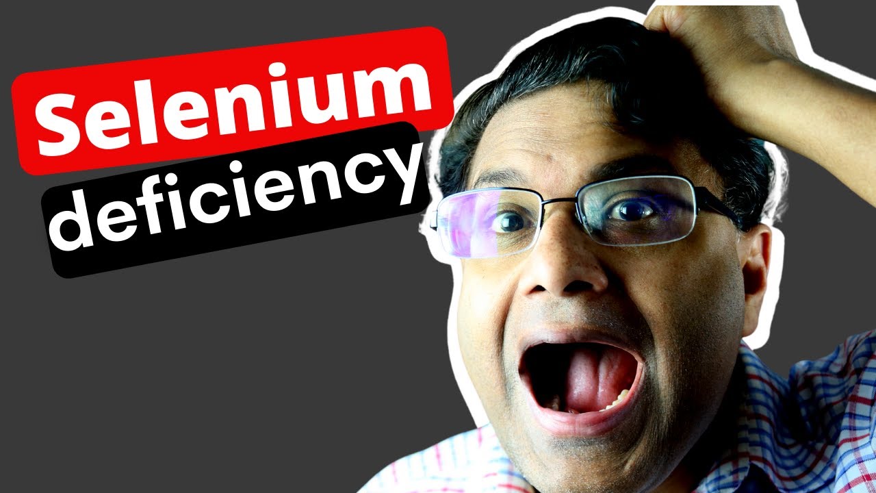Must know Selenium Deficiency symptoms!