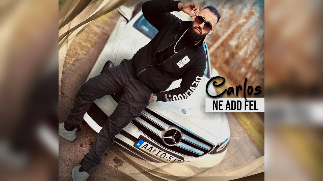 Carlos - Ne add fel 2025 ( Saj&aacute;t dal )