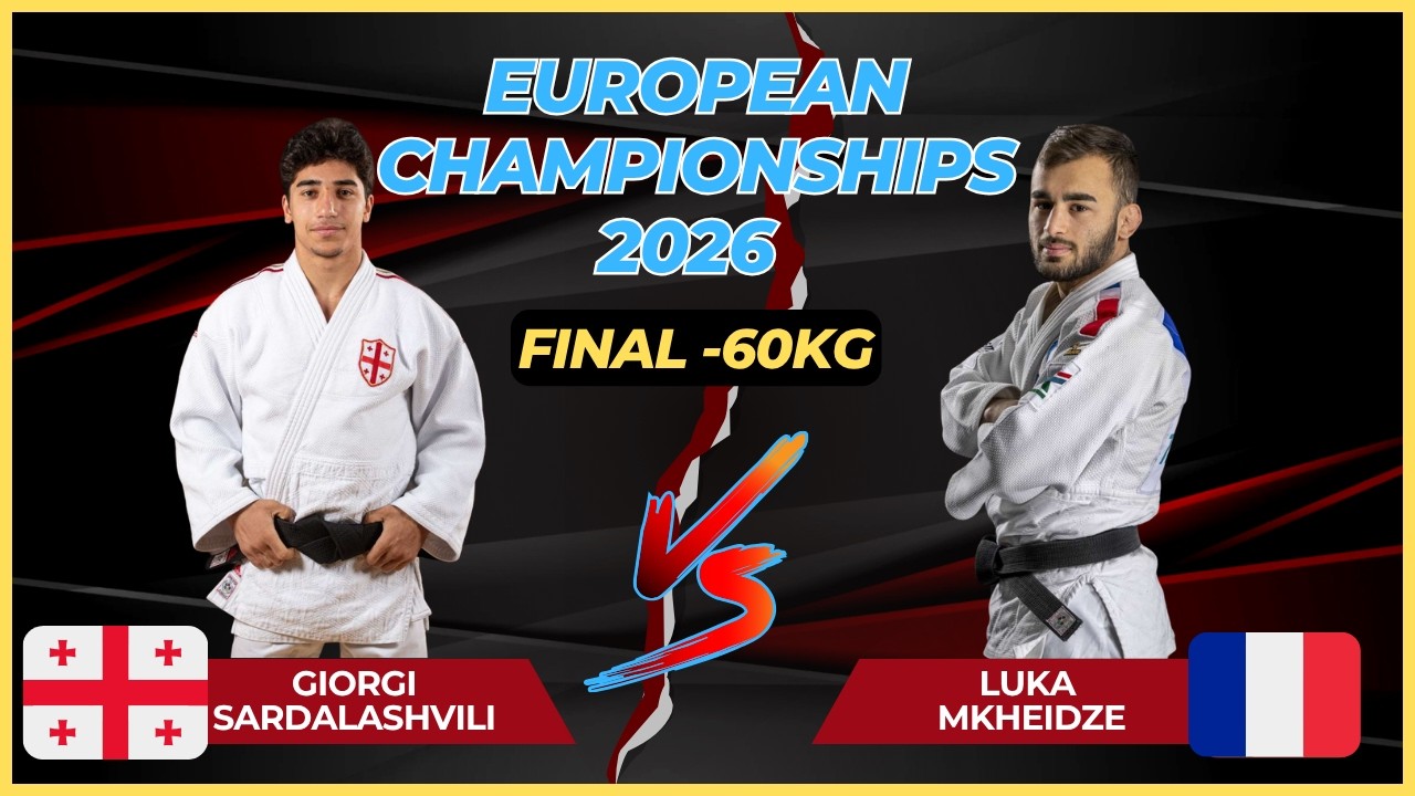 🏆 Final -60Kg | Giorgi SARDALASHVILI(GEO) vs Luka MKHEIDZE(FRA) | European JUDO Championships 2026 🏆
