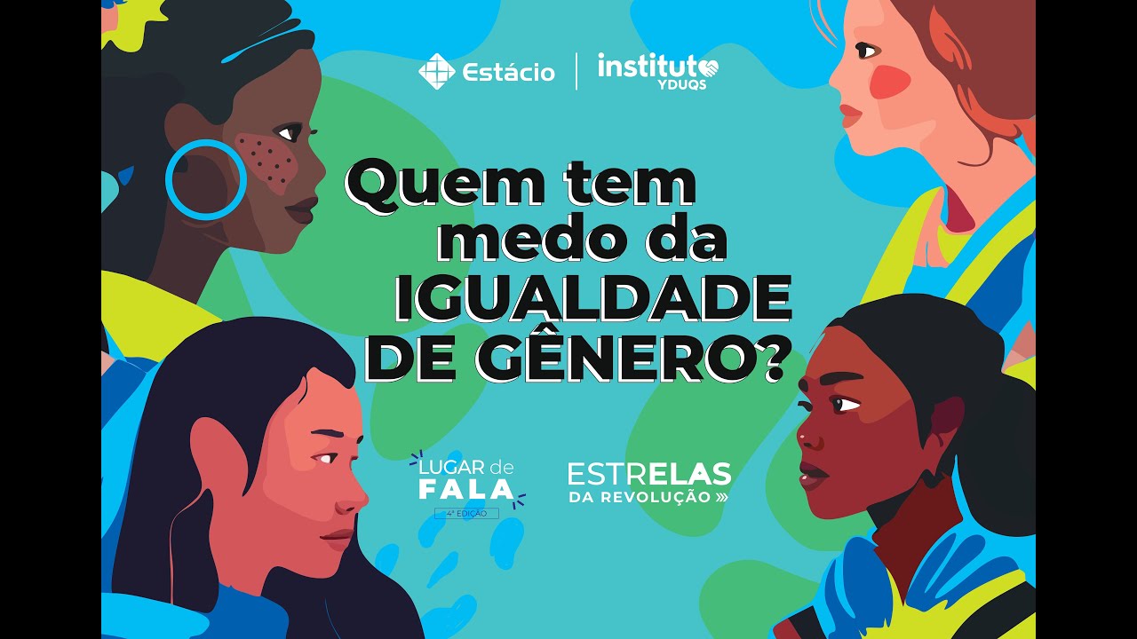Lugar de Fala: Quem tem medo da igualdade de gênero?
