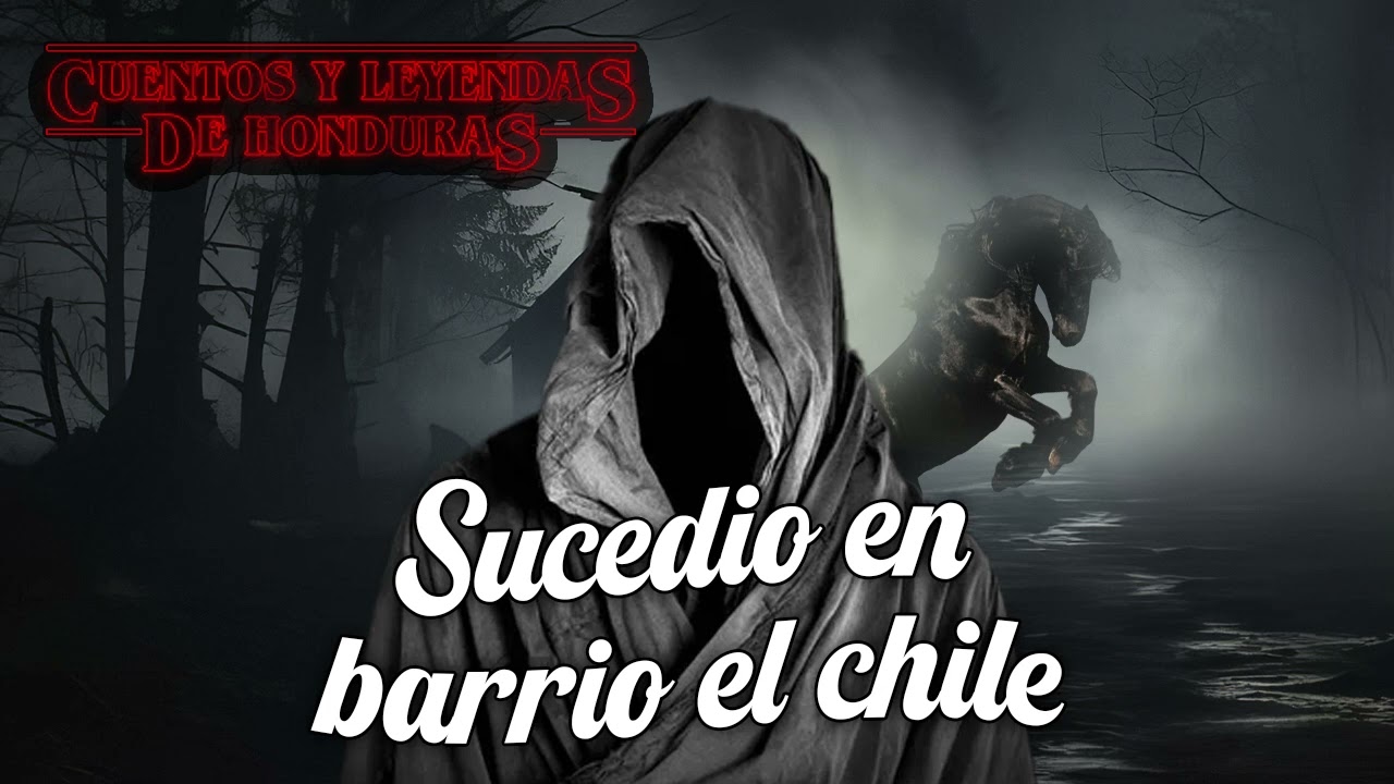 Sucedio en barrio el chile | Cuentos y Leyendas de Honduras