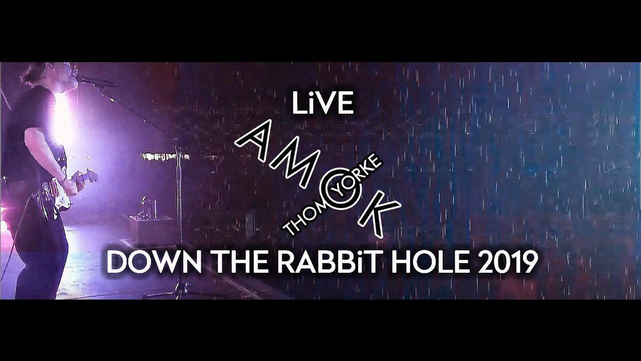 Thom Yorke - Amok (Live at Down The Rabbit Hole 2019)
