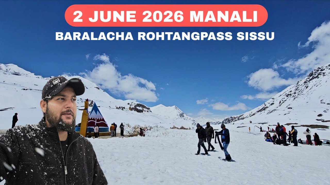 Manali Latest Video 2 june || Rohtangpass Baralacha pass solangvalley atal tunnel sissu