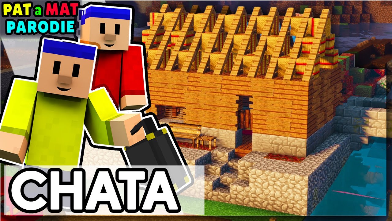 PAT A MAT PARODIE v MINECRAFTU | CHATA