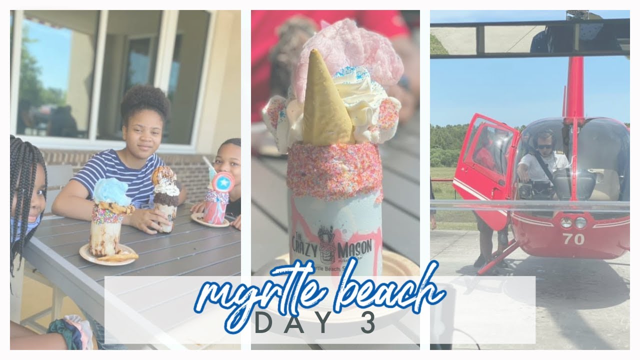 Last Day at Myrtle Beach Vlog | Riding Helicopters | Crazy Milkshakes