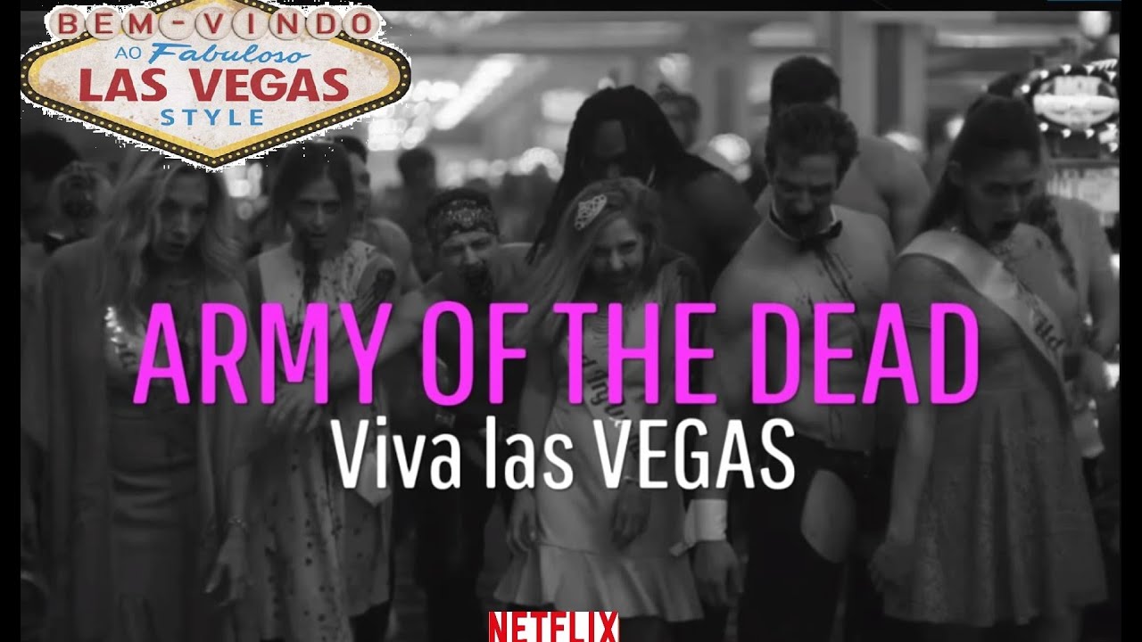 ARMY OF THE DEAD - Viva las VEGAS